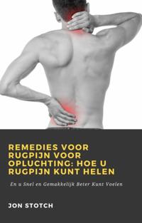 Remedies voor Rugpijn voor Opluchting: Hoe u Rugpijn Kunt Helen