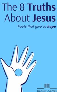 8 Truths About Jesus