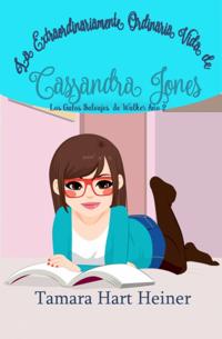 La extraordinariamente ordinaria vida de Cassandra Jones