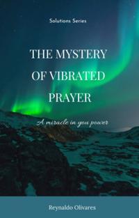Mystery of Vibrated Prayer