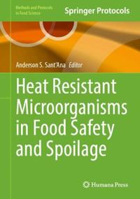 Heat Resistant Microorganisms in Food Safety and Spoilage