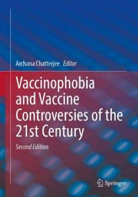 Vaccinophobia and Vaccine Controversies of the 21st Century