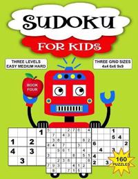 Sudoku Puzzle Book For Kids: 160 Puzzles, Three Levels, Three Grid Sizes. Book 4 Fun Robot Cover
