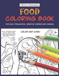 Food Coloring Book For Adult Relaxation, Creative Hobbies And Cooking