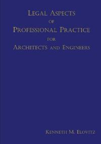 Legal Aspects of Professional Practice for Architects and Engineers