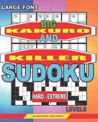 Large font. Big Kakuro and Killer Sudoku hard - extreme levels.