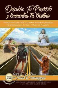 Descubre Tu Propósito y Encuentra Tu Destino