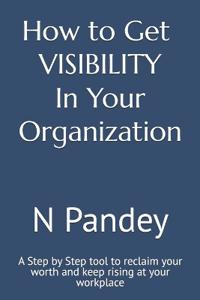 How to Get VISIBILITY In Your Organization