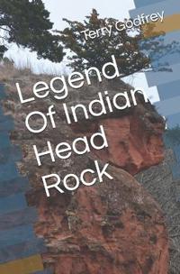 Legend Of Indian Head Rock