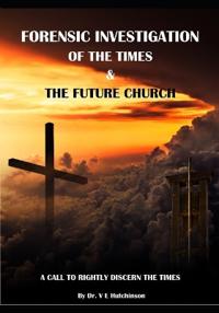 Forensic Investigation of the Times & the Future Church