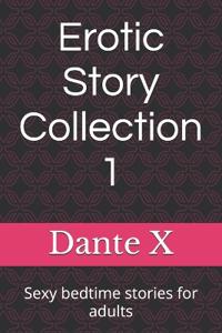 Erotic Story Collection 1 by Dante