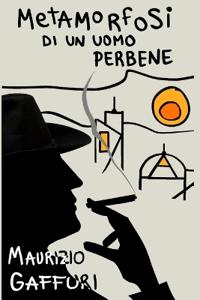 Metamorfosi di un uomo perbene