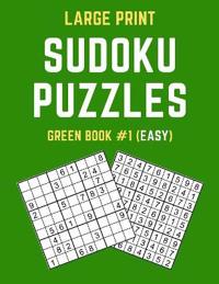 Large Print Sudoku Puzzles Green Book #1 (Easy)