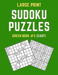Large Print Sudoku Puzzles Green Book #3 (Easy)
