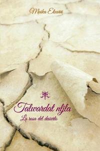 La rosa del desierto - Talwardat nljla