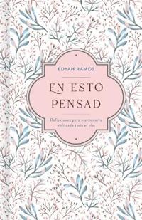 En Esto Pensad (Think About These Things)