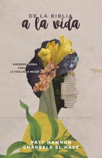 De la Biblia a la vida (From the Bible to Life)