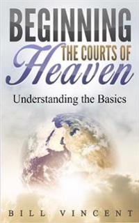 Beginning the Courts of Heaven