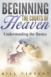 Bokomslag for "Beginning the Courts of Heaven"