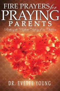 Fire Prayers for Praying Parents