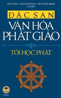 Ð?c san Van hóa Ph?t giáo 2022 - Tôi H?c Ph?t