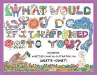 Kirjan kansi "What Would You Do If It Happened To You? Volume One"
