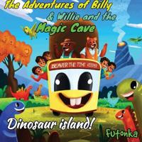 The Adventures of Billy & Willie and the magic cave- Dinosaur island