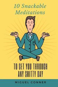 10 Snackable Meditations