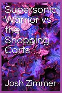 Bokomslag för "Supersonic Warrior vs the Shopping Carts"