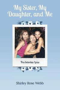My Sister, My Daughter, and Me