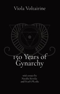 150 Years of Gynarchy