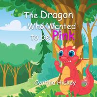 Bokomslag for "The Dragon Who Wanted To Be Pink"
