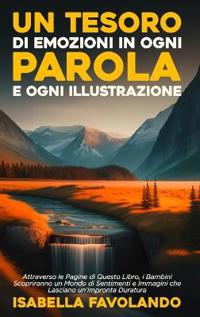 Bokomslag för "Un Tesoro di Emozioni in Ogni Parola e Ogni Illustrazione"