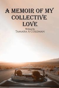 Bokomslag för "A Memoir of My Collective Love"