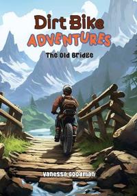 Bokomslag for "Dirt Bike Adventures - The Old Bridge"