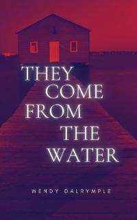Bokomslag för "They Come From the Water"