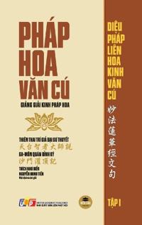 Pháp Hoa Van Cú - T?p 1 (Gi?ng gi?i Kinh Pháp Hoa - Bìa c?ng)