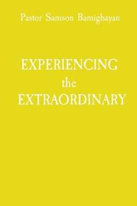 EXPERIENCING the EXTRAORDINARY