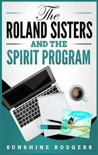Kirjan kansi "The Roland Sisters and The Spirit Program"