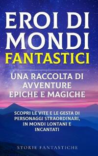 Bokomslag for ""Eroi di mondi fantastici"