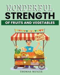 Wonderful Strength of fruits and vegetables