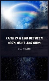 Bokomslag för "Faith is a Link Between God's Might and Ours"
