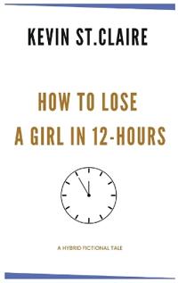 How To Lose A Girl in 12 Hours