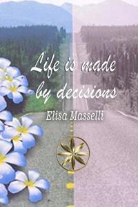 Bokomslag for "LIFE IS MADE by DECISIONS"