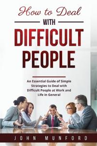 How to Deal with Difficult People
