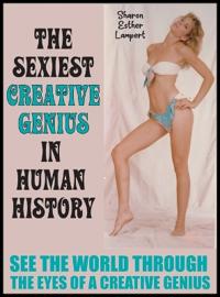 Bokomslag för "The Sexiest Creative Genius in Human History"