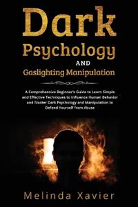 Dark Psychology and Gaslighting Manipulation