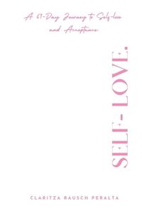 Self-Love. A 61-Day Journey to Self-love and Acceptance.