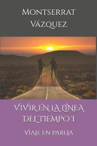 Vivir En La Línea del Tiempo I