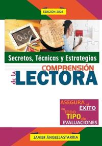 SECRETOS, TÉCNICAS Y ESTRATEGIAS DE LA COMPRENSIÓN LECTORA (Edición 2025)